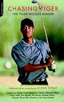 Chasing Tiger: The Tiger Woods Reader