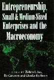 Entrepreneurship, Small and Medium-Sized Enterprises, and the Macroeconomy
