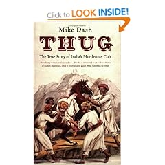 Thug: The True Story of India's Murderous Cult