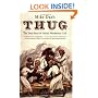 Thug: The True Story of India's Murderous Cult