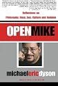 Open Mike: Reflections on Philosophy, Race, Sex, Culture and Religion