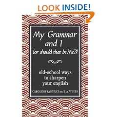 My Grammar and I (Or Should That Be 'Me'?): Old-School Ways to Sharpen Your English