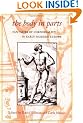 The Body in Parts: Fantasies of Corporeality in Early Modern Europe