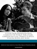 Fifteen From Minnesota Who Changed the World: Bob Dylan, Garrison Keillor, Charles Schultz, Winona Ryder and More
