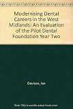 Modernising dental careers in the West Midlands : an evaluation of the pilot dental foundation year two : final report