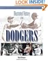 Illustrated History of the Dodgers: A Visual Celebration of Baseball's Beloved Franchise