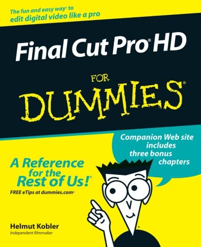 Final Cut Pro HD For Dummies, by Helmut Kobler Final Cut Pro HD For Dummies, by Helmut Kobler