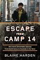 Escape from Camp 14: One Man's Remarkable Odyssey from North Korea to Freedom in the West