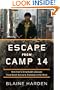 Escape from Camp 14: One Man's Remarkable Odyssey from North Korea to Freedom in the West