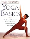 Yoga Journal's Yoga Basics: The Essential Beginner's Guide to Yoga For a Lifetime of Health and Fitness