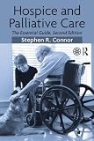 Hospice and Palliative Care: The Essential Guide, Second Edition