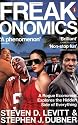 Freakonomics: A Rogue Economist Explores the Hidden Side of Everything