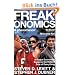 Freakonomics: A Rogue Economist Explores the Hidden Side of Everything