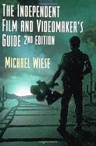 The Independent Film and Video-maker's Guide (Michael Wiese Productions)