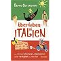 �berleben in Italien: ...ohne verheiratet, �berfahren oder verhaftet zu werden
