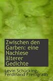 Zwischen den Garben: eine Nachlese �lterer Gedichte