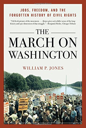 the march on washington jobs freedom and the forgotten history of civil rights