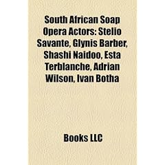 South African Soap Opera Actors: Stelio Savante, Glynis Barber, Shashi Naidoo, Esta Terblanche, Adrian Wilson, Ivan Botha