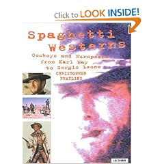Spaghetti Westerns: Cowboys and Europeans from Karl May to Sergio Leone (Cinema and Society)