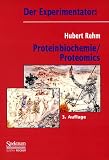 Der Experimentator: Proteinbiochemie/Proteomics - Hubert Rehm