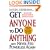 Get Anyone To Do Anything And Never Feel Powerless Again : Psychological secrets to predict, control, and influence every situation