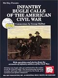 Mel Bay Presents Infantry Bugle Calls of the American Civil War