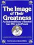 Image of Their Greatness: An Illustrated History of Baseball