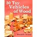 30 Toy Vehicles of Wood