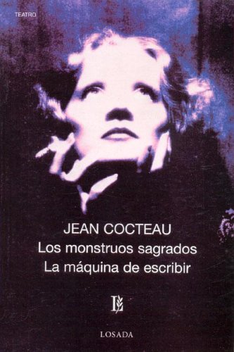 Los monstruos sagrados & La maquina de escribir/ Sacred Monsters & The typewriter (Biblioteca Clasica Y Contemporanea) (Spanish Edition)