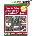 How to Price Landscape and Irrigation Projects (Greenback Series) by James R. Huston