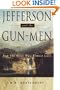 Jefferson and the Gun-Men: How the West Was Almost Lost