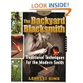 The Backyard Blacksmith: Traditional Techniques for the Modern Smith