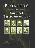 Pioneers in Surgical Gastroenterology