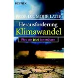 Herausforderung Klimawandel: Was wir jetzt tun m�ssenvon "Mojib Latif"