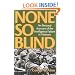 None So Blind: A Personal Account of the Intelligence Failure in Vietnam