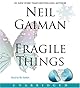 Fragile Things: Short Fictions and Wonders