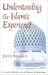 Understanding the Islamic Experience