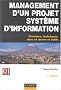 Management d'un projet Syst�me d'Information : Principes, techniques, mise en oeuvre et outils