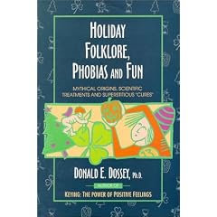Holiday Folklore, Phobias and Fun: Mythical Origins, Scientific Treatments and Superstitious "Cures"