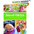 The Sunset Grill: 125 Tasty Recipes for Casual Get-Togethers and Easy Weeknight Cookouts