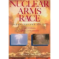 The Nuclear Arms Race: Technology and Society