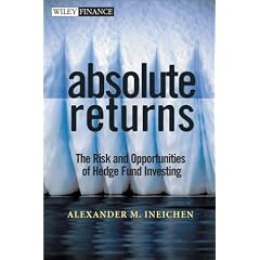 Absolute Returns: The Risk and Opportunities of Hedge Fund Investing (Wiley Finance Series)