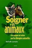 Soigner ses animaux par th�rapies naturelles