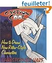 Cartoon Cool: How to Draw the New Retro Characters of Today's Cartoons