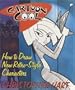 Cartoon Cool: How to Draw the New Retro Characters of Today's Cartoons