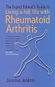 The Expert Patient's Guide to Living a Full Life with Rheumatoid Arthritis (Expert Patients Guide)