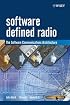 Software Defined Radio: The Software Communications Architecture (Wiley Series in Software Radio)
