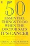 50 Essential Things to Do when the Doctor Says It's Cancer (Plume)