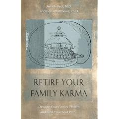 Retire Your Family Karma: Decode Your Family Pattern and Find Your Soul Path