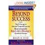 Beyond Success - The 15 Secrets to Effective Leadership and Life Based on Legendary Coach John Wooden's Pyramid of Success